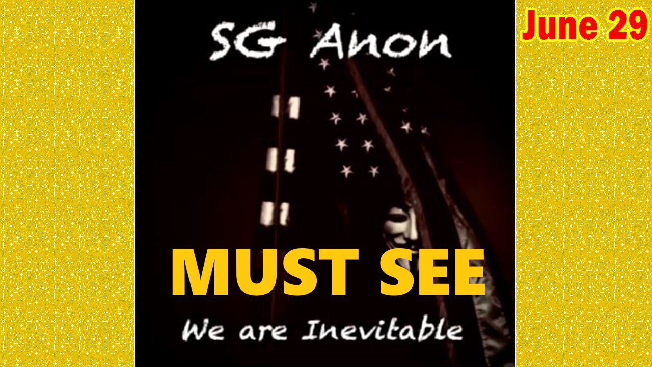 SG Anon, Juan O Savin & Scott McKay Update Today June 29: "The Global Awakening"!