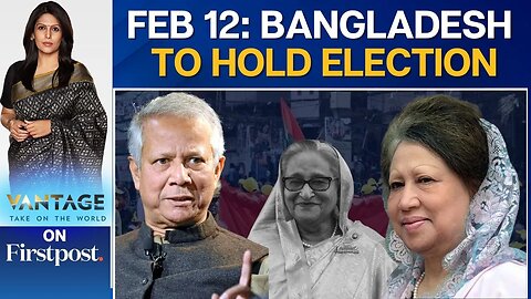 Bangladesh Set to Hold General Election on February 12 | Vantage with Palki Sharma