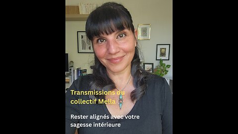 Rester alignés avec votre sagesse intérieure | Transmission du collectif Mella
