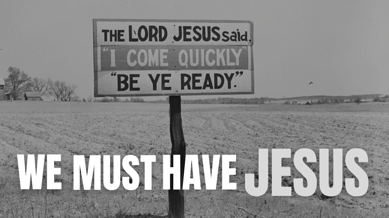 We Must Have Jesus