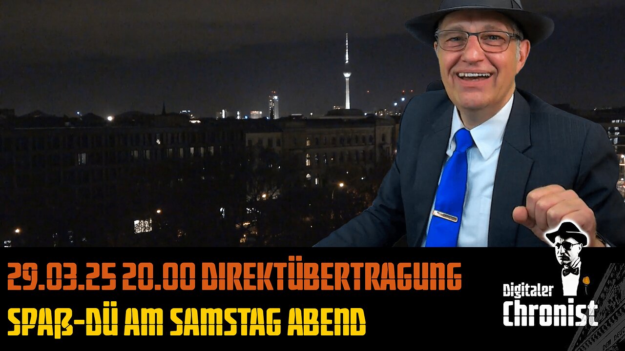 Aufzeichnung vom 29.03.25 Direktübertragung - Spaß-DÜ am Samstag Abend