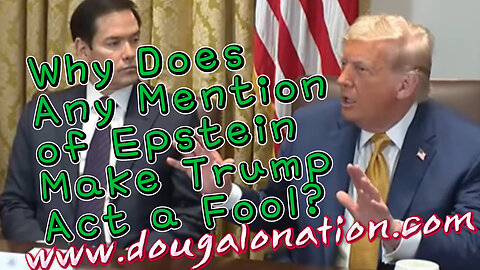Why Does Any Mention of Epstein Make Trump Act a Fool?