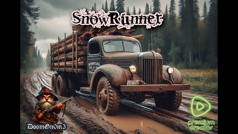 Adventures with DoomGnome: SnowRunner, Catching up KulGnome!