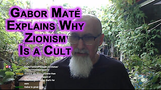 Gabor Maté Explains Why Zionism Can Be Categorized as a Cult, a Toxic Reality [SEE LINK TO VIDEO]