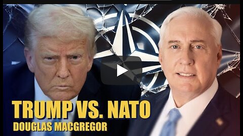 Douglas Macgregor ~ NATO’s Collapse?