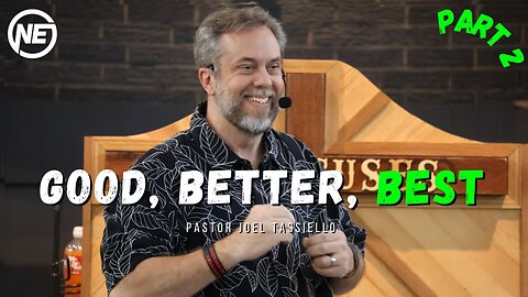 Good, Better, Best Part 2 | Pastor Joel Tassiello | No Excuses Ministries