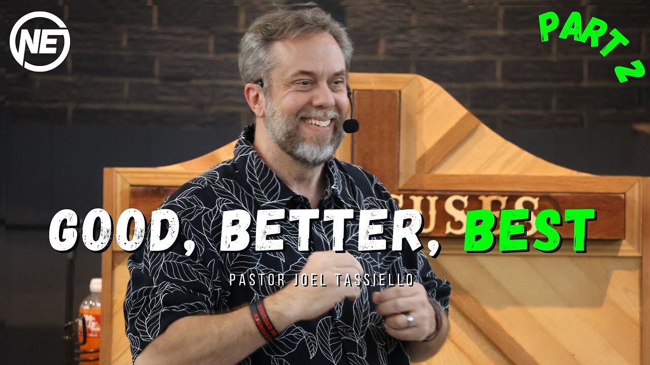 Good, Better, Best Part 2 | Pastor Joel Tassiello | No Excuses Ministries
