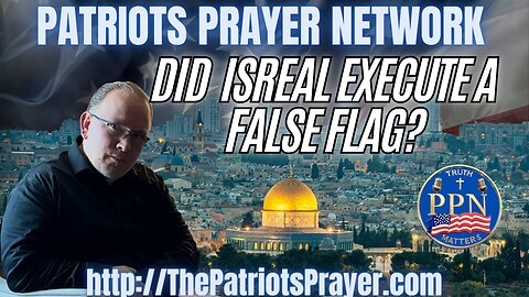 The Patriots Prayer: Did Israel Execute A False Flag? 