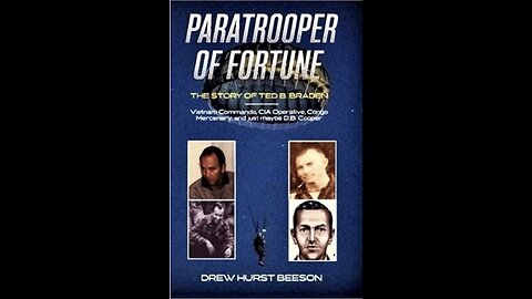 Paratrooper of Fortune: The Story of Ted B. Braden - Vietnam Commando, CIA Operative...D.B. Cooper?