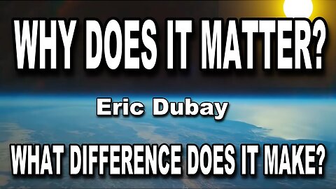 Why Flat Earth Matters