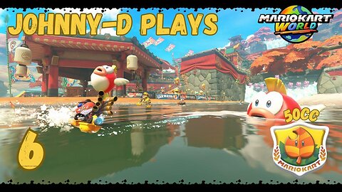 Johnny-D Plays: Mario Kart World (6) | 50cc Leaf Cup
