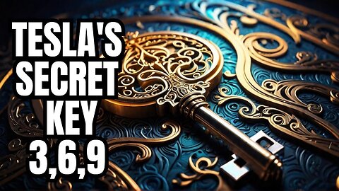 The Secret Behind 3 6 9： Why Tesla Called It the Key to Everything