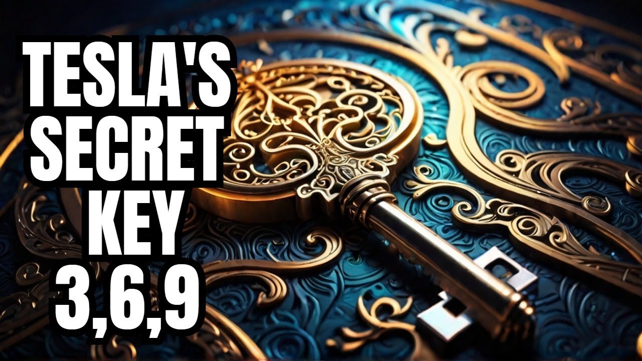 The Secret Behind 3 6 9： Why Tesla Called It the Key to Everything