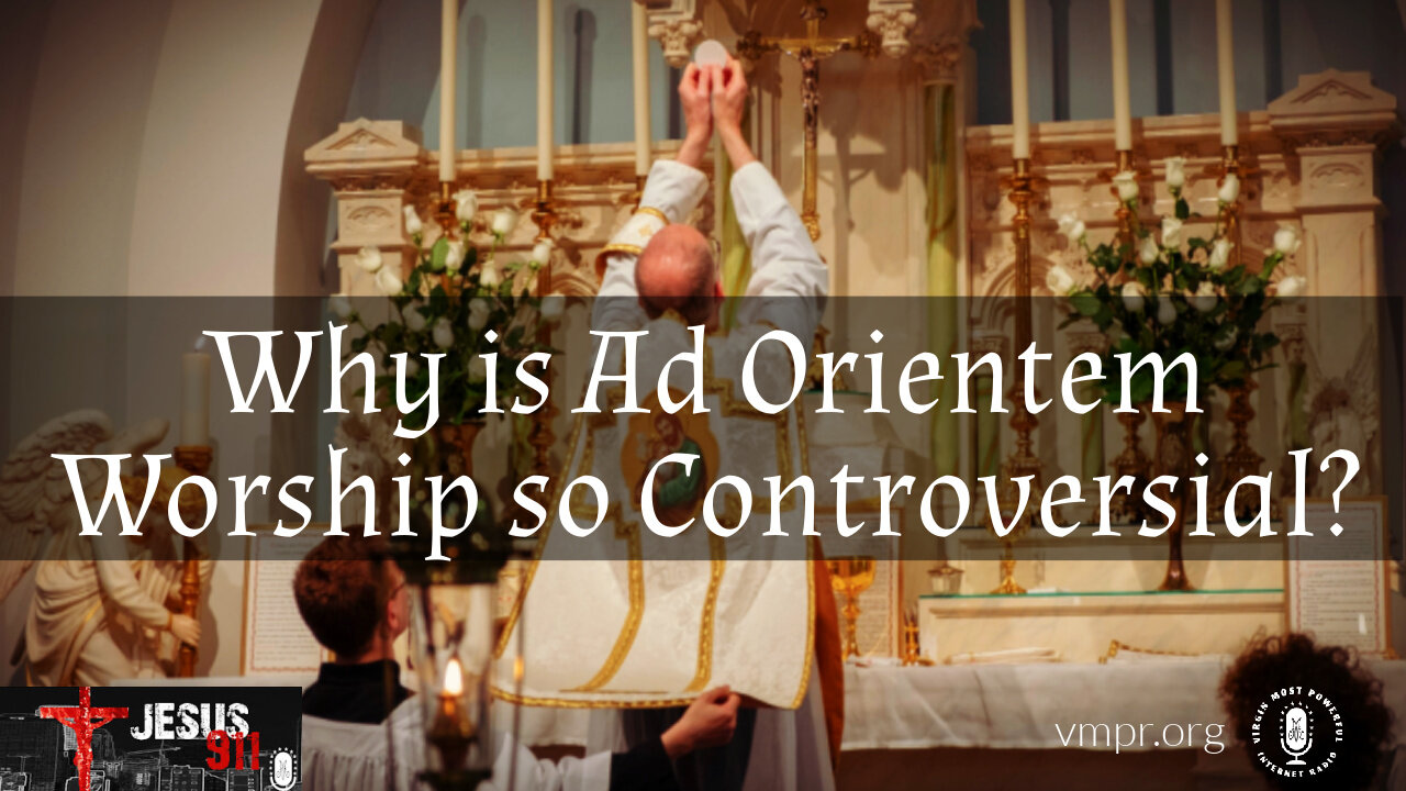 18 Nov 25, Jesus 911: Why Is Ad Orientem Worship So Controversial?