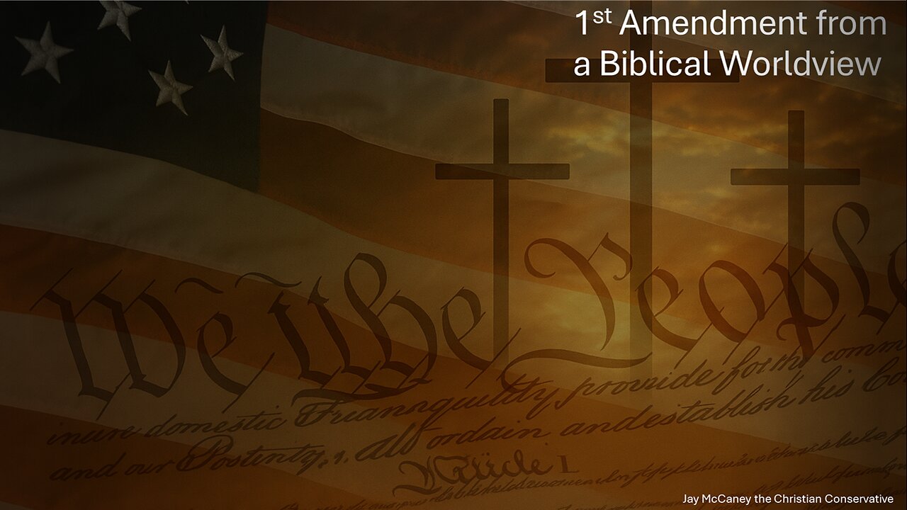 1st Amendment from a Biblical Worldview
