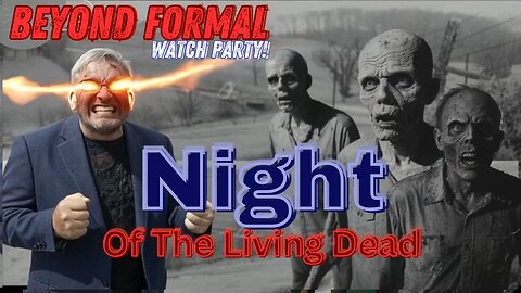 Beyond Formal Watch Party! | Night of the Living Dead