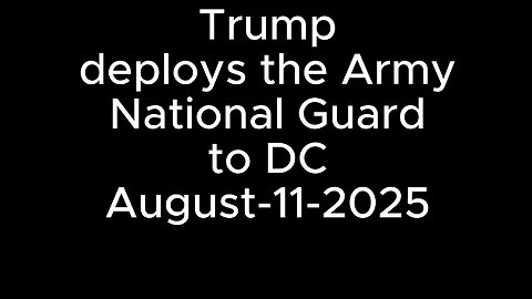 Trump deploys National Guard in DC