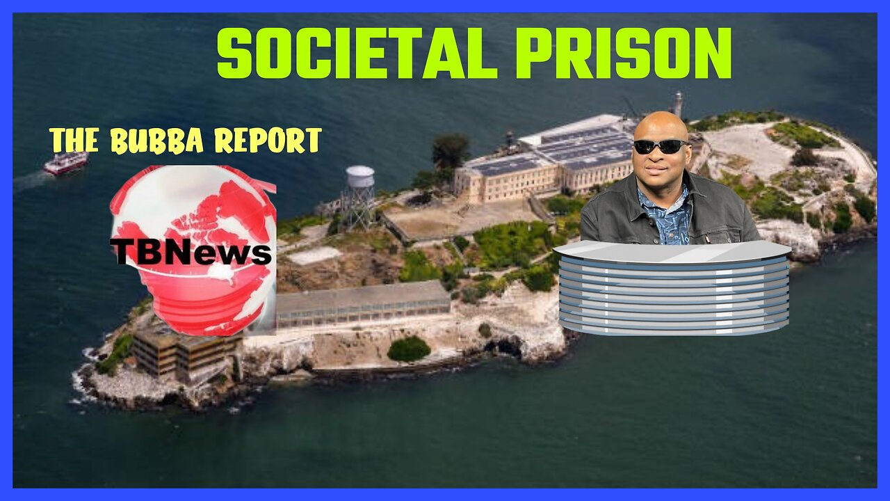 SOCIETAL PRISON Q&A & The Bubba Report