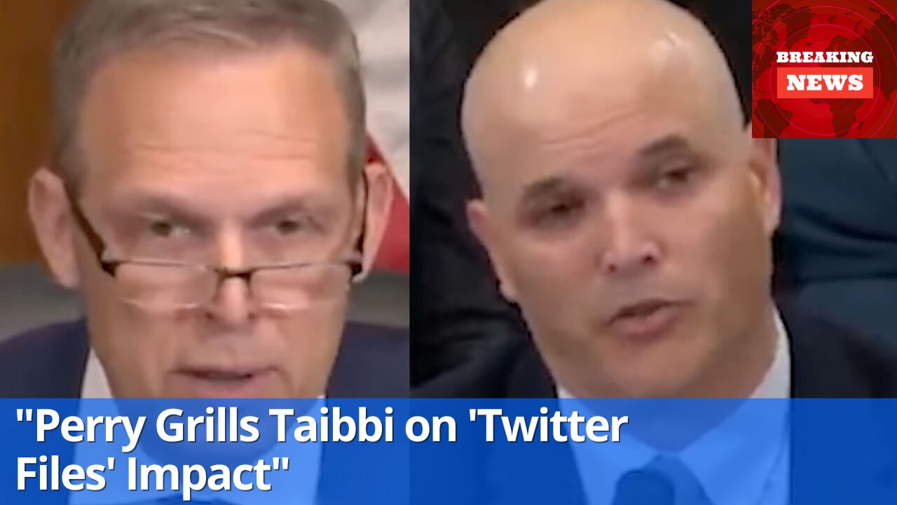 Scott Perry Grills Matt Taibbi on the Impact of 'Twitter Files' on User Accounts