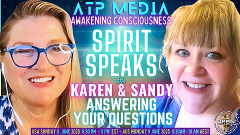 Spirit Speaks Answering Your Questions KAren & Sandy ATP-Media