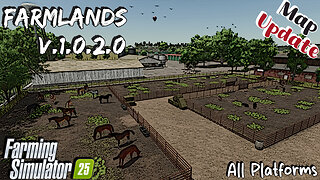 Map Update | Farmlands | All Platforms | V.1.0.2.0 | Farming Simulator 25