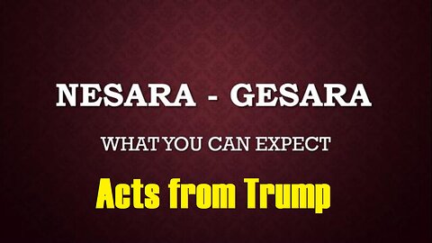NESARA/ GESARA Acts from Trump