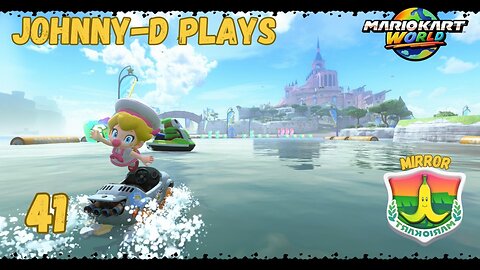Johnny-D Plays: Mario Kart World (41) | Mirror Banana Cup
