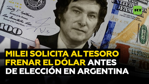 Milei apela al Tesoro para contener el dólar a días de una elección clave en Argentina