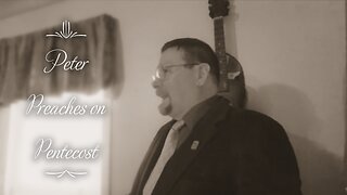 Peter Preaches on Pentecost (Acts 2:14-40)