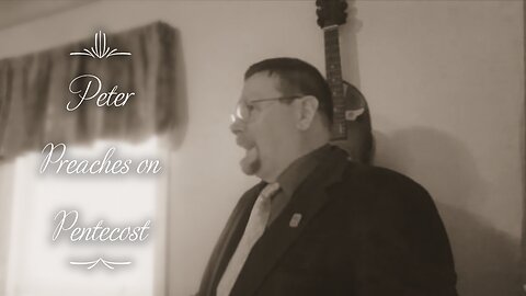 Peter Preaches on Pentecost (Acts 2:14-40)