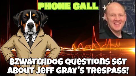 📞 SHERIFF’s Office MELTS DOWN Over JEFF GRAY | Trespassed for a Cardboard Sign?!