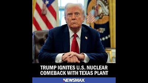 Trump Ignites US Nuclear Comeback With Texas Plant