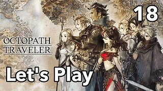 Let's Play | Octopath Traveler - Part 18