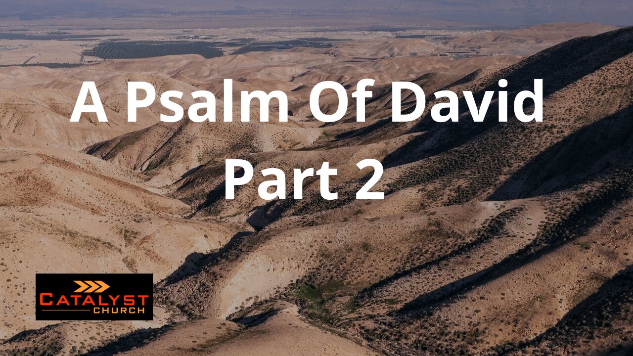 A Psalm of David - Part 2