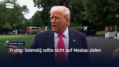 Trump: Selenskij sollte nicht auf Moskau zielen