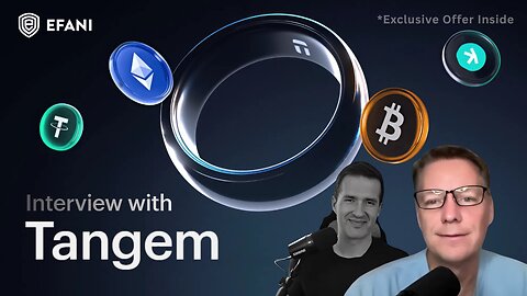 Exclusive Offer: Combine Efani & Tangem - Secure Your Crypto & Digital Life