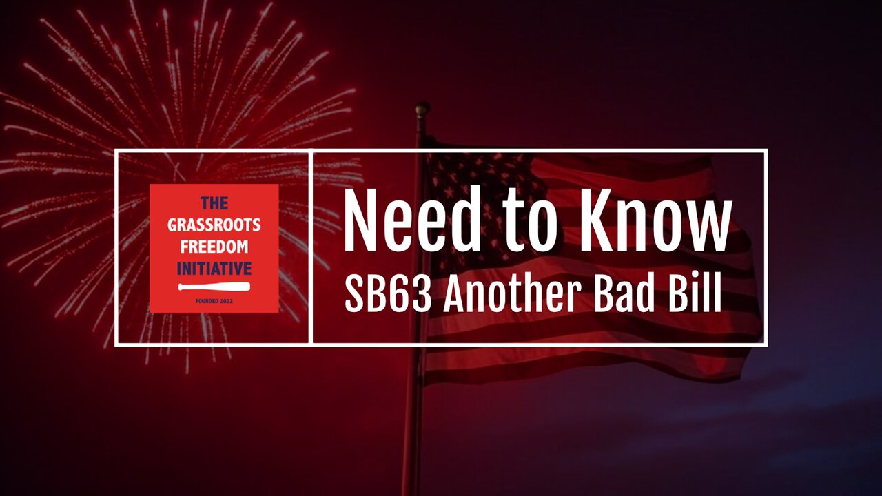 EPISODE: SB63 Another Bad Bill • GFI's "Need to Know" Series