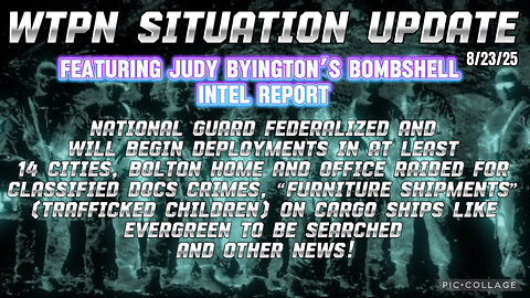 WTPN SITUATION UPDATE FEATURING RESTORED REPUBLIC 8/23/25