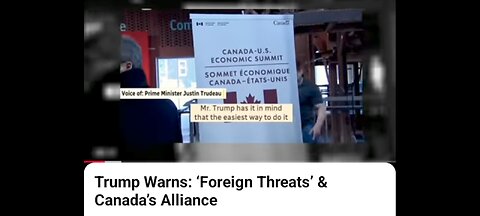TRUMP WARNS "FOREIGN THREATS" & CANADA'S ALLIANCE
