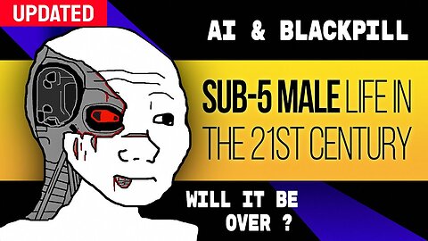 Technology and the Future of Sub-5 Males (Blackpill Future) (New Version)