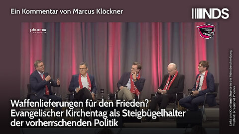 Waffenlieferungen für den Frieden? Evangelischer Kirchentag als Steigbügelhalter der Politik | NDS