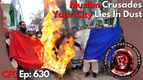 Council on Future Conflict Episode 630: Muslim Crusades, Your City Lies In Dust