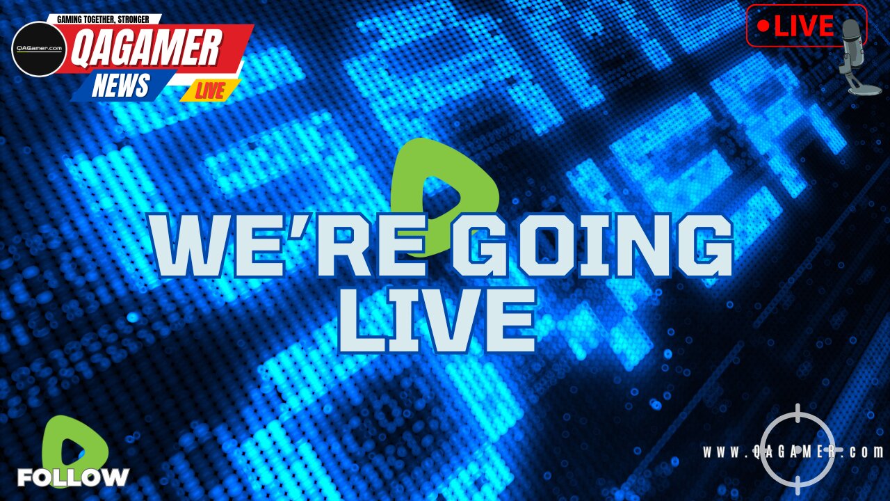 š®QAGamer Live | Trailers, Headlines, Community Recap & More!