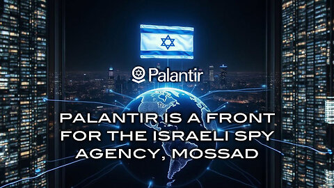 Palantir is a Front for the Israeli Spy Agency Mossad