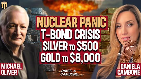 Michael Oliver: T-Bond Nuclear Panic Will Send Silver VIOLENTLY to $300–$500 | Gold to $8,000