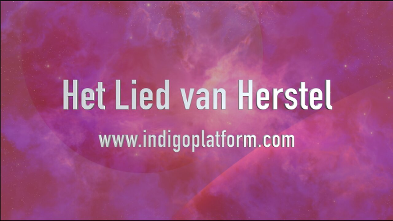 Het Lied van Herstel - indigosong - ( Nederlands) - Indigoplatform