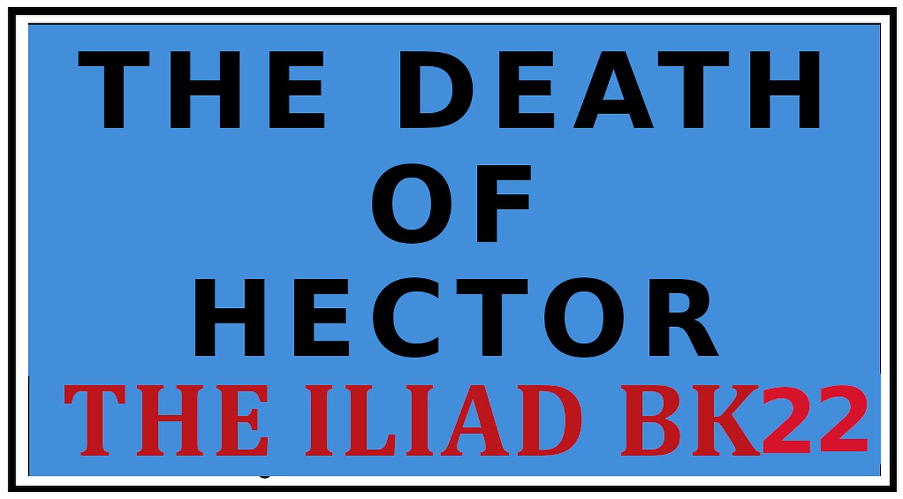Ancient Lore: The Death of Hector -Homer's The Iliad
