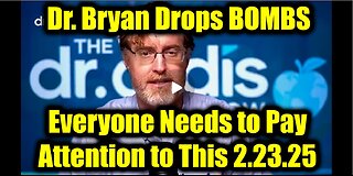 Dr. Bryan Ardis Drops BOMBS 5.23.25: Everyone Needs to Pay Attention to This