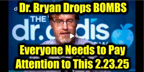 Dr. Bryan Ardis Drops BOMBS 5.23.25: Everyone Needs to Pay Attention to This