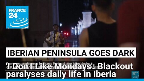 Colossal blackout' on Iberian Peninsula shows 'how dependant our society has become on electricity